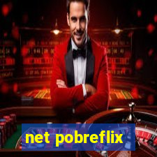 net pobreflix